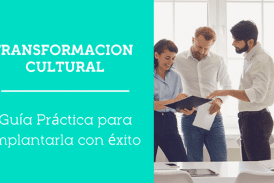 Claves para transformar la cultura organizacional de forma exitosa