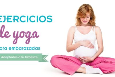 Ejercicios de yoga para embarazadas: beneficios y recomendaciones