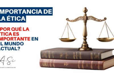 La importancia de la ética en la sociedad actual y su significado