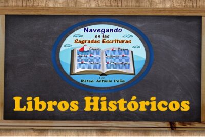 Orden cronológico de los 21 libros históricos del Antiguo Testamento