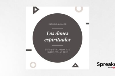 Los dones espirituales mencionados en 1 Corintios 12: ¿Cuáles son?