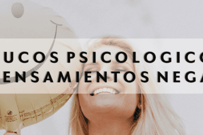 Cómo cambiar pensamientos negativos de forma sencilla y efectiva