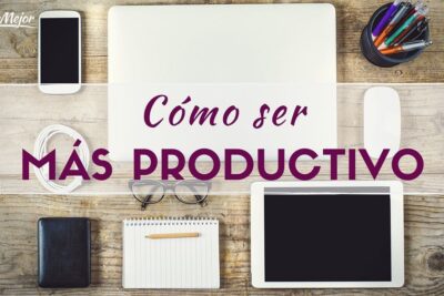 Cómo organizar tu día para ser más productivo y alcanzar tus metas